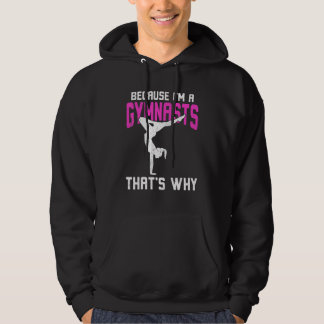 Omdat ik een gymnasten ben... hoodie