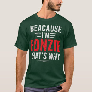 Omdat ik Fonzie ben, is dat de reden waarom de naa T-shirt