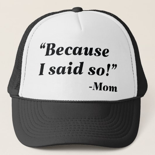 Omdat ik het zei trucker pet (Voorkant)