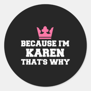 Omdat ik Karen ben, daarom kostuum Halloween Ronde Sticker