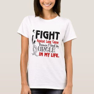 Omdat ik mijn oom Lung Cancer nodig heb T-shirt
