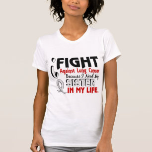 Omdat ik mijn zuster Lung Cancer nodig heb T-shirt