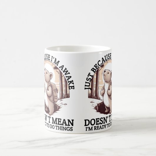 Omdat ik wakker ben betekent dat niet dat ik klaar koffiemok (Center)