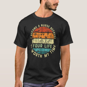 Omdat je leven waard is mijn tijd verpleegdag dag t-shirt