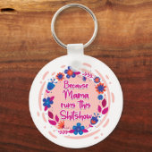 Omdat mama deze show runt sleutelhanger (Voorkant)