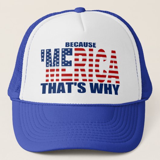 OMDAT 'MERICA' DAT IS WAAROM DE Vlag Tucker Hat Trucker Pet (Voorkant)
