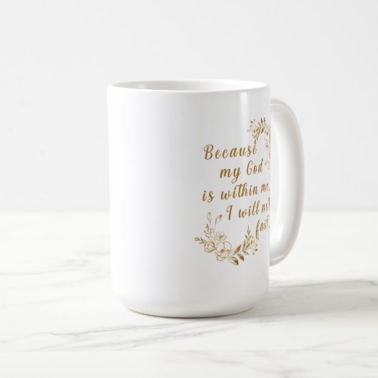 "Omdat mijn God in mij is" 15 oz koffie Mok (Voorkant rechts)