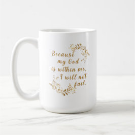 "Omdat mijn God in mij is" 15 oz koffie Mok