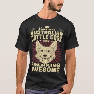 Omdat Mini Australian Cattle Dogs Vet Cool Zijn T-shirt