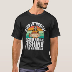 Omdat normaal vissen te mainstream karper vissen i t-shirt