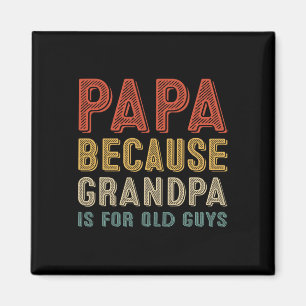 Omdat opa is voor oude kerels Funny Fathers Day Magneet