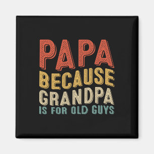 Omdat opa is voor oude kerels Funny Fathers Day Magneet
