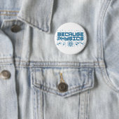 Omdat Physics Funny Ronde Button 5,7 Cm (In situ)