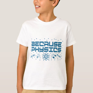 Omdat Physics Funny T-shirt
