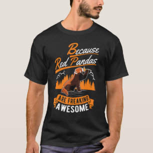 Omdat rode panda's Geweldige rode panda maken T-shirt