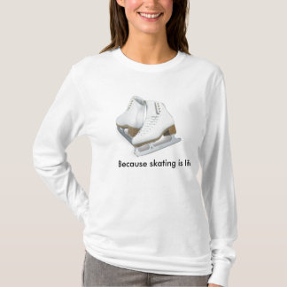 Omdat schaatsen leven is t-shirt
