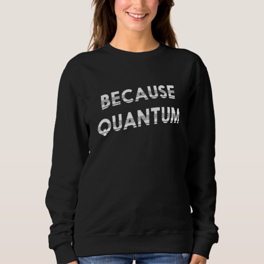 Omdat Science Quantum Glow T Trui (Voorkant)