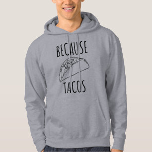 Omdat Tacos Hoodie