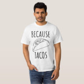 Omdat Tacos T-shirt (Voorkant volledig)