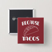 Omdat Tacos Vierkante Button 5,1 Cm (Voorkant /achterkant)