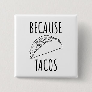 Omdat Tacos Vierkante Button 5,1 Cm