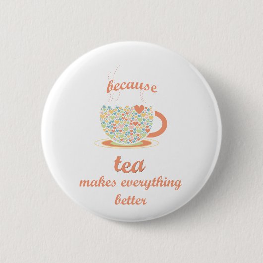 Omdat Tea alles beter maakt Ronde Button 5,7 Cm (Voorkant)