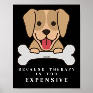 OMDAT THERAPIE TE KOMENDE, grappige hond IS Poster