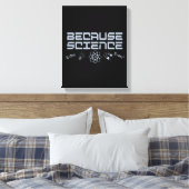 Omdat wetenschap canvas afdruk (Insitu (Slaapkamer))