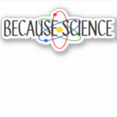 Omdat wetenschap sticker (Voorkant)