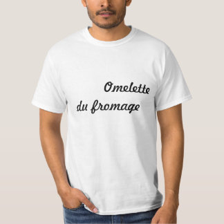 Omelet du fromage t-shirt