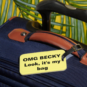 OMG Becky, kijk naar mijn tas Bagagelabel