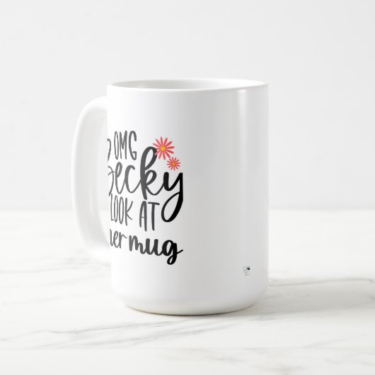 OMG Becky regarde sa Mug (Devant gauche)