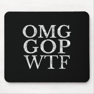 Omg Gop Wtf Anti Trump Republikeinse T-Shirt Muismat