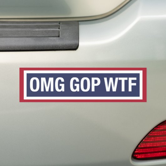 OMG GOP WTF BUMPERSTICKER (Op auto)
