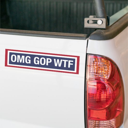 OMG GOP WTF BUMPERSTICKER (Op Truck)