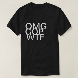 OMG GOP WTF-shirt T-shirt