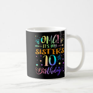 Omg Het Is De 10e Verjaardag Van Mijn Zus Zoete 10 Koffiemok
