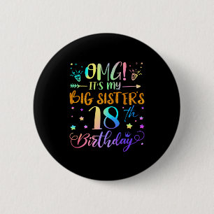 Omg Het Is De 18e Verjaardag Van Mijn Oudere Zus Z Ronde Button 5,7 Cm