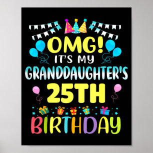 Omg Het Is De 25e Verjaardag Van Mijn Kleindochter Poster