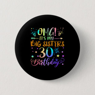 Omg Het Is De 30e Verjaardag Van Mijn Oudere Zus Z Ronde Button 5,7 Cm