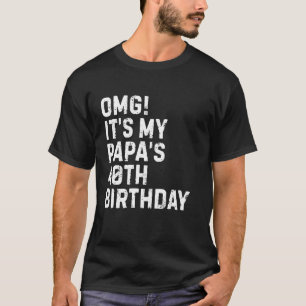 Omg Het Is De 40e Verjaardag Van Mijn Papa Koning T-shirt