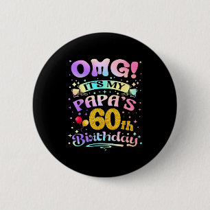 Omg het is de 60e verjaardag van mijn papa Gefelic Ronde Button 5,7 Cm
