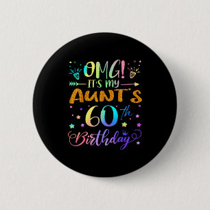 Omg Het Is De 60e Verjaardag Van Mijn Tante Zoete Ronde Button 5,7 Cm