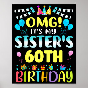 Omg Het Is De 60e Verjaardag Van Mijn Zus Zoet 60 Poster