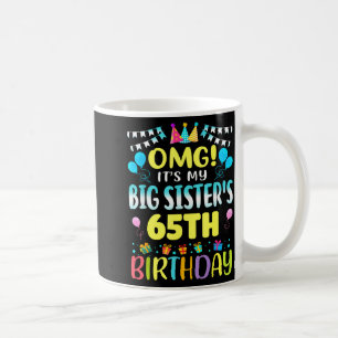 Omg Het Is De 65e Verjaardag Van Mijn Oudere Zus Z Koffiemok