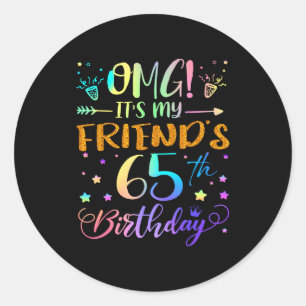 Omg Het Is De 65e Verjaardag Van Mijn Vriend Zoete Ronde Sticker