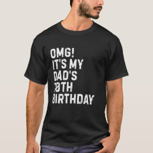 Omg Het is de 70e verjaardag van mijn beste vader T-shirt