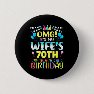 Omg Het Is De 70e Verjaardag Van Mijn Vrouw Lieve Ronde Button 5,7 Cm