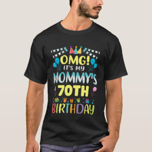 OMG Het is de 70ste verjaardag van mijn mammie Zoe T-shirt