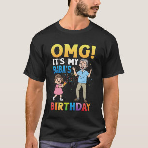 OMG Het is de verjaardag van mijn Baba Opa met kle T-shirt